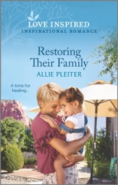 Restoring Their Family - Allie Pleiter
