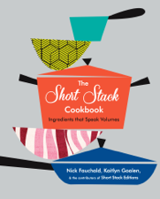 The Short Stack Cookbook - Nick Fauchald &amp; Kaitlyn Goalen Cover Art