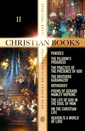 Amazing Christian Books II - Blaise Pascal, John Bunyan, Brother Lawrence, William Law, Fyodor Dostoyevsky & G. K. Chesterton