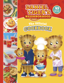 The Official Daniel Tiger Cookbook - Rebecca Woods