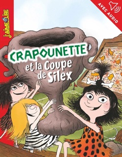Crapounette et la Coupe de silex by Bertrand Fichou & Roland Garrigue