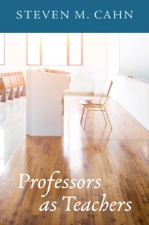 Professors as Teachers by Steven M. Cahn
