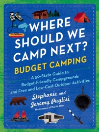Where Should We Camp Next?: Budget Camping Stephanie Puglisi & Jeremy Puglisi
