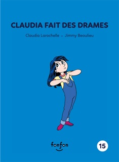 Claudia fait des drames by Claudia Larochelle
