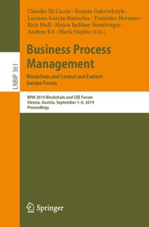 Business Process Management: Blockchain and Central and Eastern Europe Forum by Claudio Di Ciccio, Renata Gabryelczyk, Luciano García-Bañuelos, Tomislav Hernaus, Rick Hull, Mojca Indihar Štemberger, Andrea Kő & Mark Staples