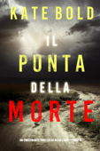 Il punto della morte (Un emozionante thriller di Alexa Chase—Libro 4) - Kate Bold