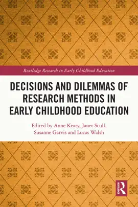 Read: Decisions and Dilemmas Book of Research Methods in Early Childhood Education