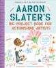 Book Aaron Slater's Big Project Book for Astonishing Artists