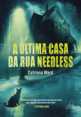 A última casa da rua Needless - Catriona Ward