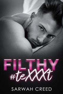 Filthy #TeXXXt by Sarwah Creed