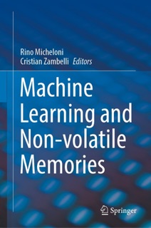 Machine Learning and Non-volatile Memories by Rino Micheloni & Cristian Zambelli