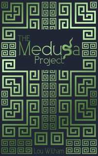 The Medusa Project by Lou Wilham