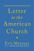 Letter to the American Church - Eric Metaxas