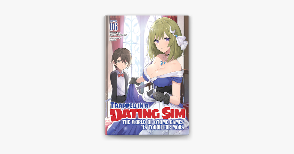 Trapped in a Dating Sim: The World of Otome Games is Tough for Mobs (Light  Novel): Trapped in a Dating Sim: The World of Otome Games is Tough for Mobs  (Light Novel)