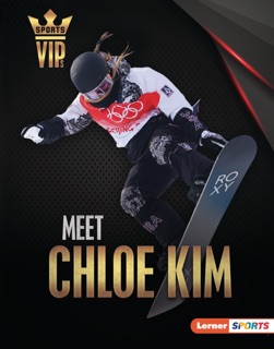 Meet Chloe Kim by Margaret J. Goldstein