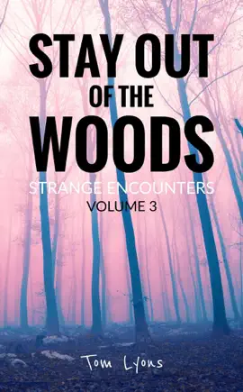 Read: Stay Out Book of the Woods: Strange Encounters, Volume 3