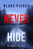 Never Hide (A May Moore Suspense Thriller—Book 4) - Blake Pierce
