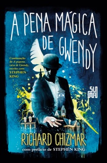 A pena mágica de Gwendy by Richard Chizmar