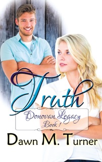Truth by Dawn M Turner