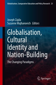 Globalisation, Cultural Identity and Nation-Building - Joseph Zajda & Suzanne Majhanovich