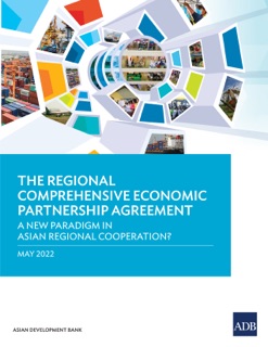 The Regional Comprehensive Economic Partnership Agreement by Asian Development Bank
