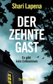 Der zehnte Gast - Shari Lapena & Axel Merz