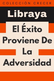 El Éxito Proviene De La Adversidad - Libraya