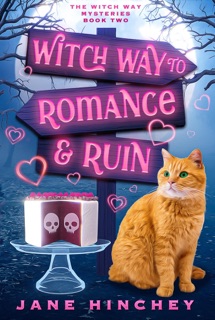 Witch Way to Romance & Ruin by Jane Hinchey
