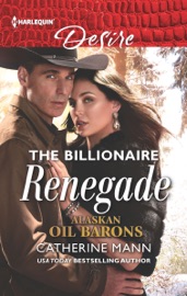 The Billionaire Renegade - Catherine Mann