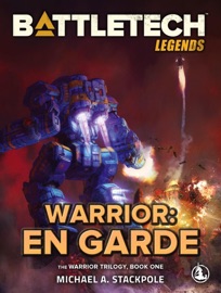 BattleTech Legends: Warrior: En Garde (The Warrior Trilogy, Book One) - Michael A. Stackpole