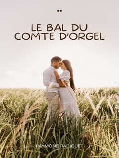 Le Bal du Comte d'Orgel by Raymond Radiguet