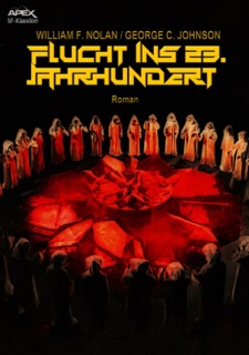 FLUCHT INS 23. JAHRHUNDERT by William F. Nolan & George Clayton Johnson