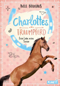 Charlottes Traumpferd 4: Erste Liebe, erstes Turnier - Nele Neuhaus