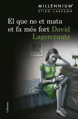 Read: El que no et mata et fa més fort Book (Sèrie Millennium 4)