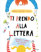 Ti prendo alla lettera! - Angelo Raffaele Pisani