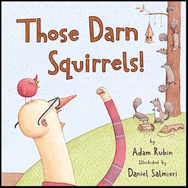 Those Darn Squirrels! - Adam Rubin