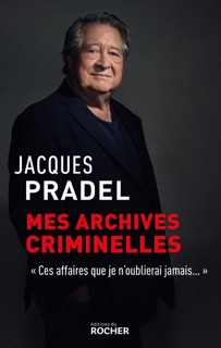 Mes archives criminelles by Jacques Pradel