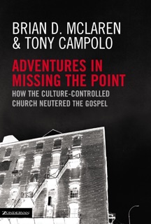 Adventures in Missing the Point by Brian D. McLaren & Tony Campolo