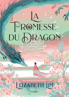 La promesse du dragon by Elizabeth Lim & Sophie Lamotte D'argy