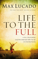 Life to the Full - Max Lucado Cover Art