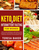 Keto Diet & Intermittent Fasting For Women - Teresa Baker