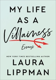 My Life as a Villainess - Laura Lippman