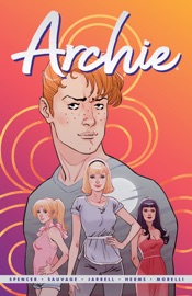Archie by Nick Spencer Vol. 1 - Nick Spencer, Marguerite Sauvage & Thomas Pitilli