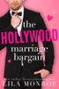 The Hollywood Marriage Bargain - Lila Monroe