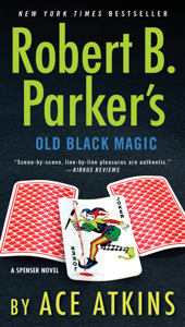 Robert B. Parker's Old Black Magic - Ace Atkins Cover Art