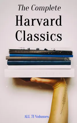 Read: The Complete Harvard Classics - ALL 71 Book Volumes