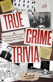Book True Crime Trivia: 350 Questions & Answers to Quiz Yourself and Challenge Your Friends - Michelle Tooker