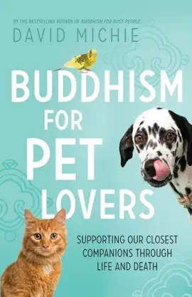 Read: Buddhism for Pet Lovers: Book Supporting Our Closest Companions Through Life and Death