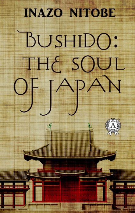 Bushido: the Soul of Japan