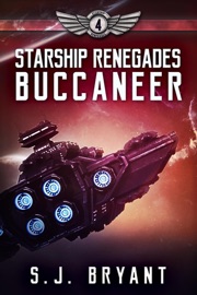 Starship Renegades: Buccaneer - S.J. Bryant